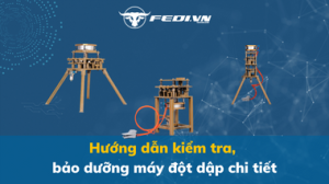 Hướng dẫn kiểm tra, bảo dưỡng máy đột dập chi tiết