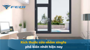 Kích thước cửa nhôm xingfa phổ biến nhất hiện nay