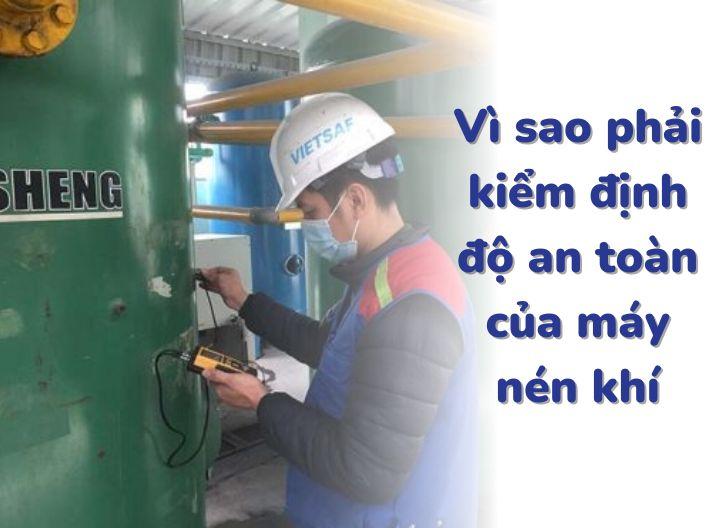  Vì sao phải kiểm định độ an toàn của máy nén khí