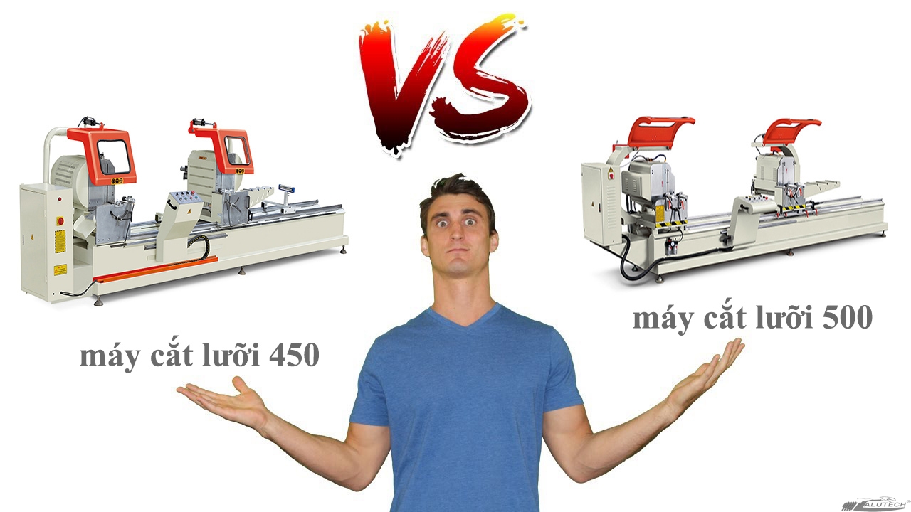 So sánh máy cắt nhôm 2 đầu lưỡi 450 và lưỡi 500