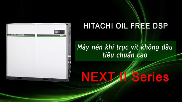 Máy nén khí không dầu Hitachi 22-120KW Next II Series hai cấp nén
