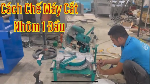 Cách chế máy cắt nhôm 1 đầu đơn giản
