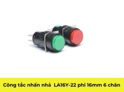 CÔNG TẮC NHẤN GIỮ , CÔNG TẮC NHẤN NHẢ , NÚT NHẤN LA16Y-22 PHI 16MM 6 CHÂN
