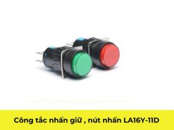 CÔNG TẮC NHẤN GIỮ , CÔNG TẮC NHẤN NHẢ , NÚT NHẤN LA16Y-11D CÓ LED 24V 220V , NÚT NHẤN PHI 16MM 5 CHÂN