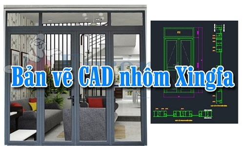 Bản vẽ CAD cửa nhôm xingfa là gì?